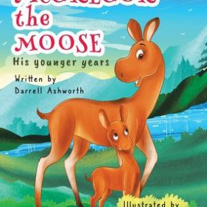McGregor the Moose : His Younger Years